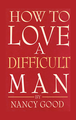 how to love a difficult man